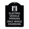 Signmission Electric Vehicle Parking While Charging W/ Graphic Heavy-Gauge Alum Sign, 24" x 18", BS-1824-24113 A-DES-BS-1824-24113